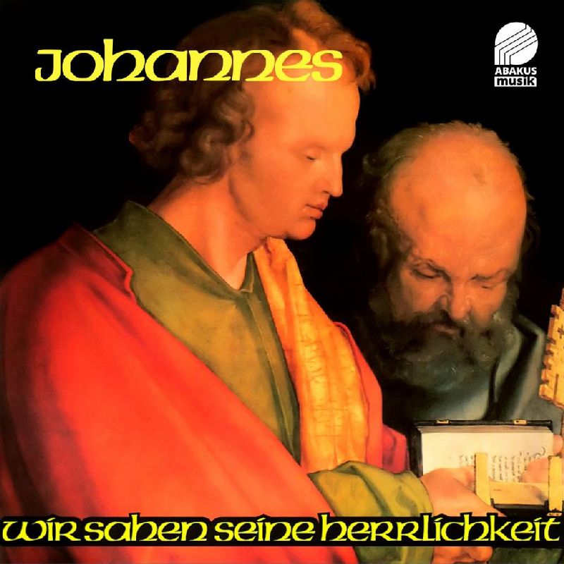 Johannes - Oratorium Wir sahen seine Herrlichkeit