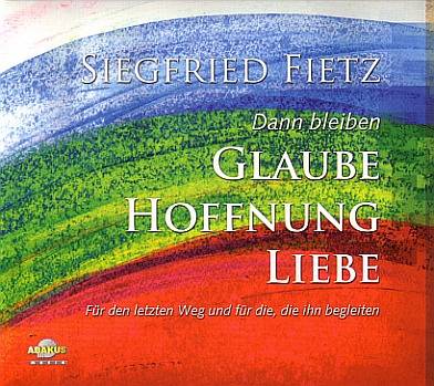 Dann bleiben Glaube, Hoffnung, Liebe