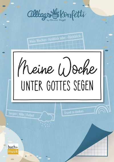 AlltagsKonfetti: Meine Woche unter Gottes Segen