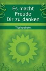 Es macht Freude dir zu danken